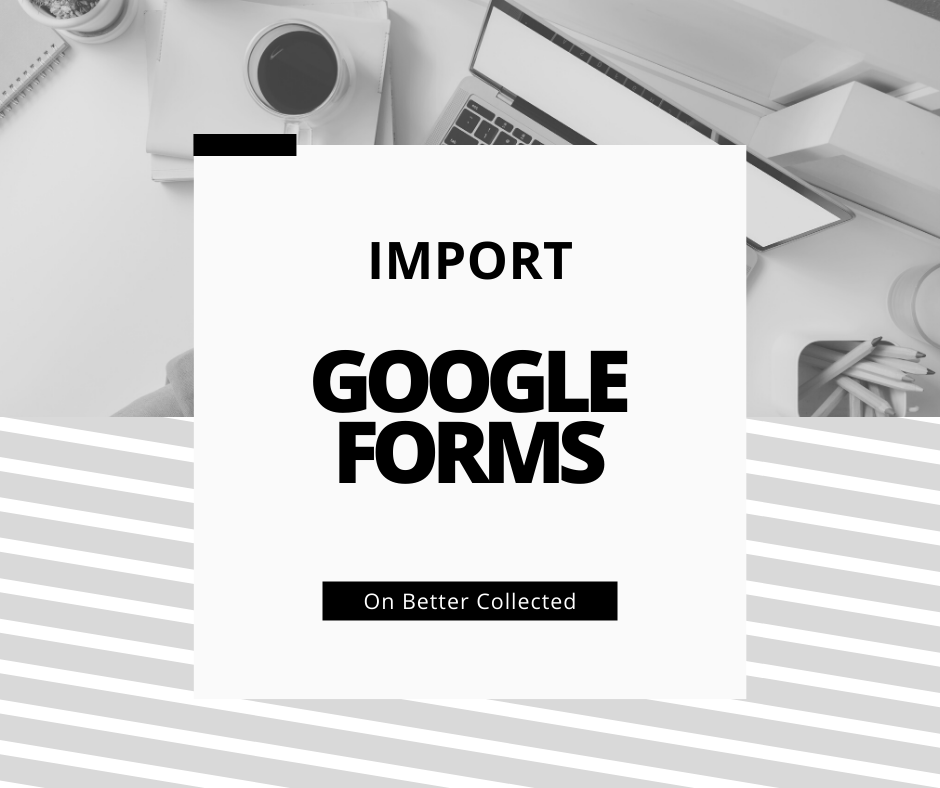 import-google-forms